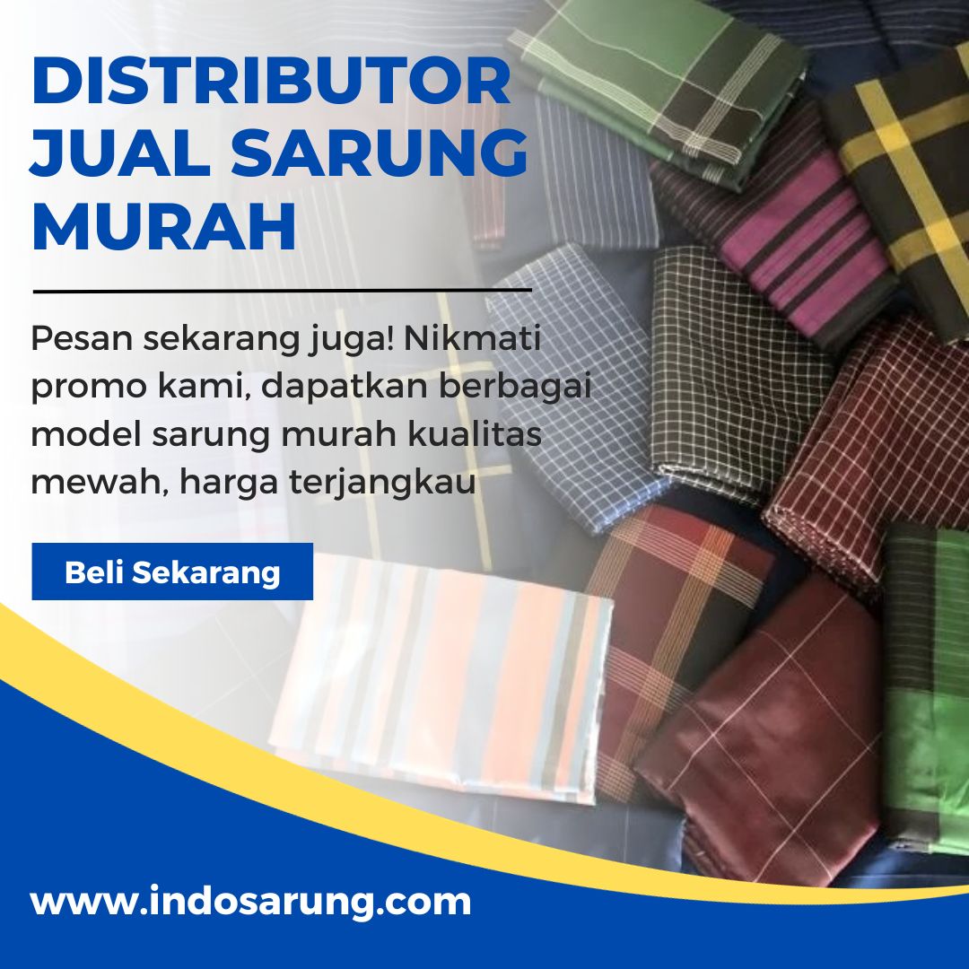 Jual Kain Sarung Berkualitas di Pondok Pinang Jakarta Selatan, Dapatkan Diskon Harga Sangat Murah Hubungi 089512835402